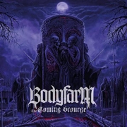 Bodyfarm: The Coming Scourge